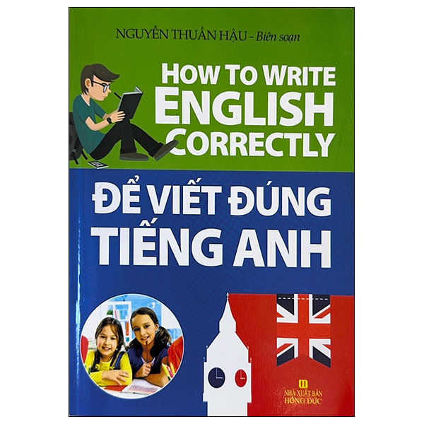 How To Write English Correctly - Để Viết Đúng Tiếng Anh