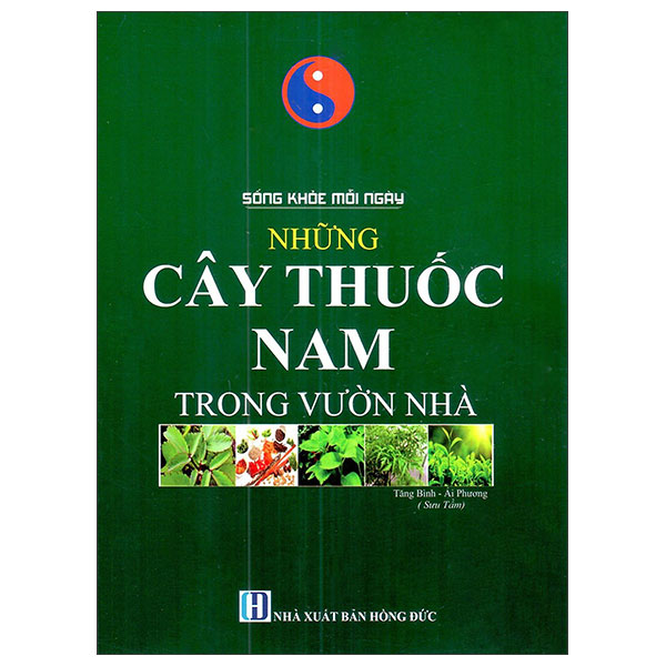 Sách Sống Khỏe Mỗi Ngày - Những Cây Thuốc Nam Trong Vườn Nhà - Tăng Bình