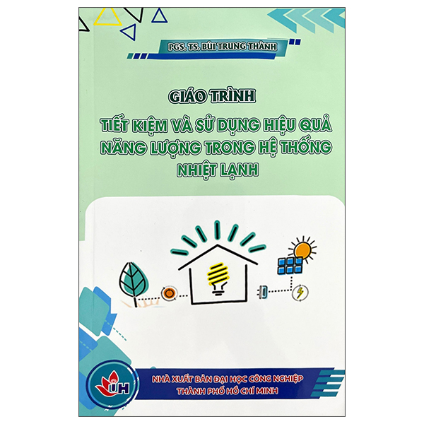 Sách Giáo Trình Tiết Kiệm Và Sử Dụng Hiệu Quả Năng Lượng Trong Hệ - Bùi Thành