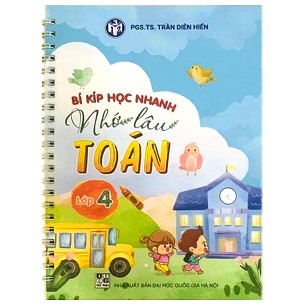 Sách Bí Kíp Học Nhanh Nhớ Lâu Toán 4 - Phiên Bản Cao Cấp - PGS TS Trần Diên Hiển