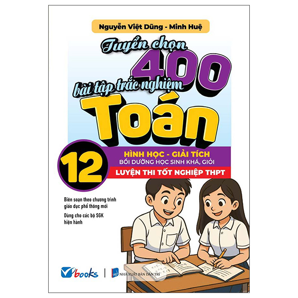 Sách Tuyển Chọn 400 Bài Tập Toán 12 - Hình Học-Giải Tích - Luyện Thi T - Nguyễn Việt