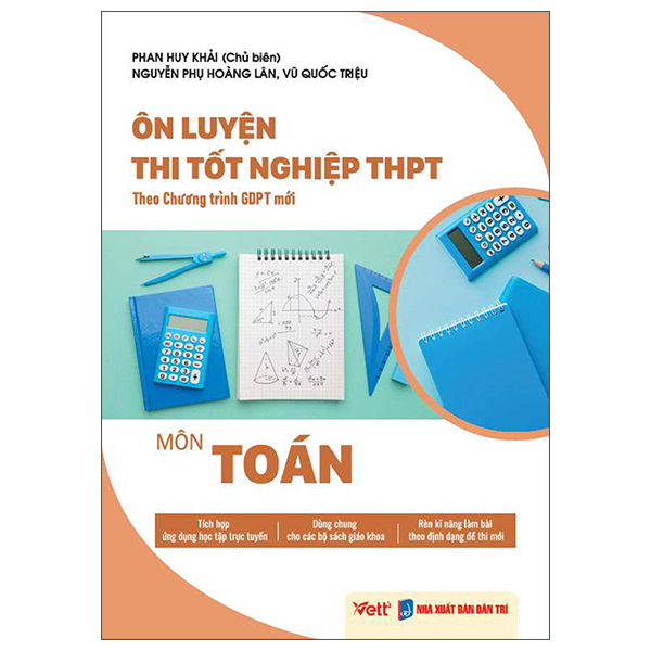 Sách Ôn Luyện Thi Tốt Nghiệp THPT Theo Chương Trình GDPT Mới - Môn Toán - Nguyễn Hoàng Vũ