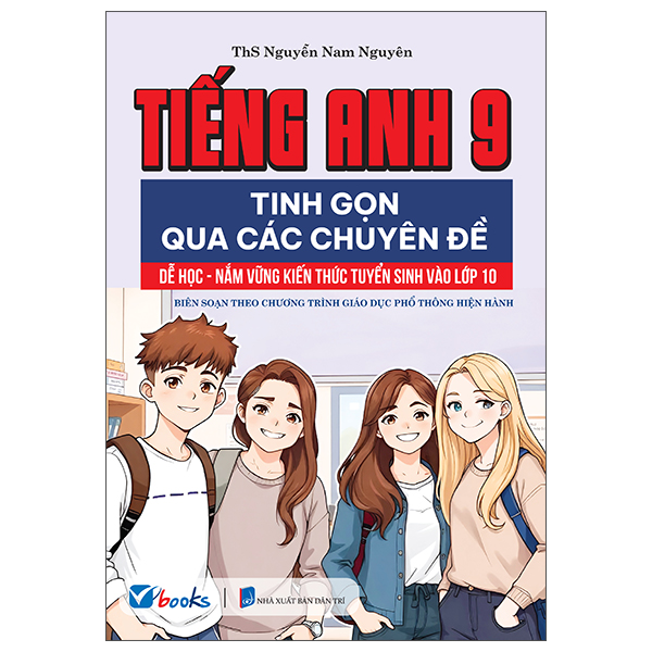 Sách Tiếng Anh 9 - Tinh Gọn Qua Các Chuyên Đề - Dễ Học - Nắm Vững Ki� - ThS Nguyễn Nam Nguyên