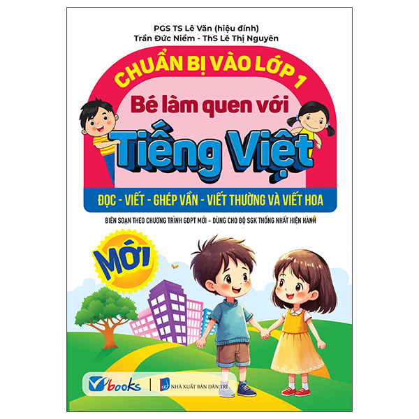 Sách Chuẩn Bị Vào Lớp 1 - Bé Làm Quen Với Tiếng Việt - Đọc-Viết-Gh - PGS TS Lê Văn