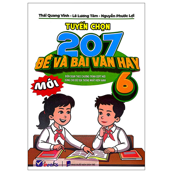 Sách Tuyển Chọn 207 Đề Và Bài Văn Hay 6 (Theo Chương Trình GDPT Mới) - Thái Quang Vinh