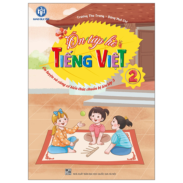 Ôn Tập Hè Tiếng Việt 2 - Ôn Luyện Và Củng Cố Kiến Thức Chuẩn Bị Lên Lớp 3