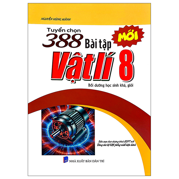 Tuyển Chọn 388 Bài Tập Vật Lí 8 - Bồi Dưỡng Học Sinh Khá, Giỏi