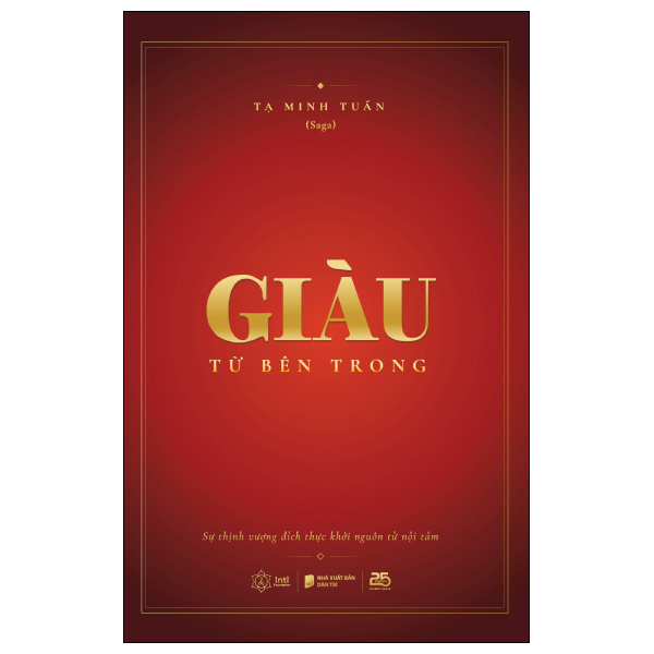 Giàu Từ Bên Trong - Sự Thịnh Vượng Đích Thực Khởi Nguồn Từ Nội Tâm