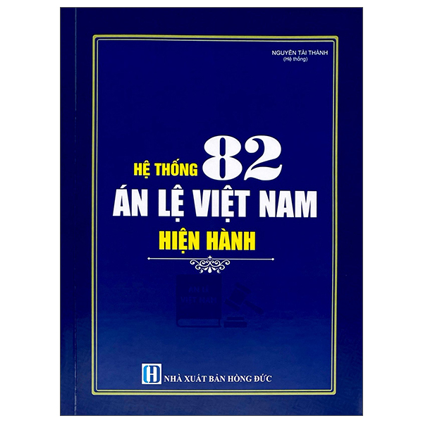 Sách Hệ Thống 82 Án Lệ Việt Nam Hiện Hành - Nguyễn Tài Thành