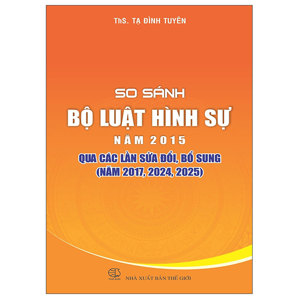 Sách So Sánh Bộ Luật Hình Sự Năm 2015 Qua Các Lần Sửa Đổi, Bổ Sung - 2015