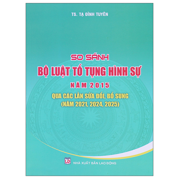 So Sánh Bộ Luật Tố Tụng Hình Sự Năm 2015 - Qua Các Lần Sửa Đổi, Bổ Sung (Năm 2021, 2024, 2025)
