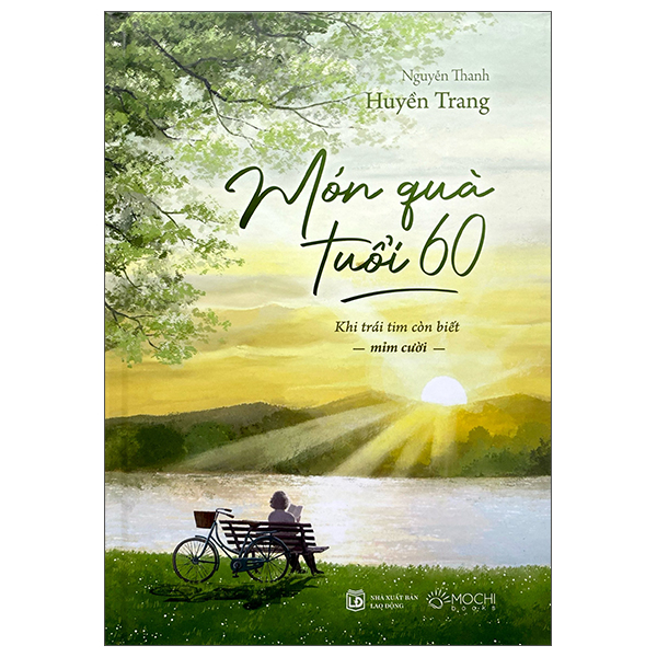 Sách Món Quà Tuổi 60 - Khi Trái Tim Còn Biết Mỉm Cười - Bìa Cứng - Huyền Trang