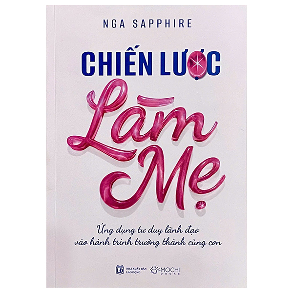 Sách Chiến Lược Làm Mẹ - Ứng Dụng Tư Duy Lãnh Đạo Vào Hành Trình T - Duy Trinh