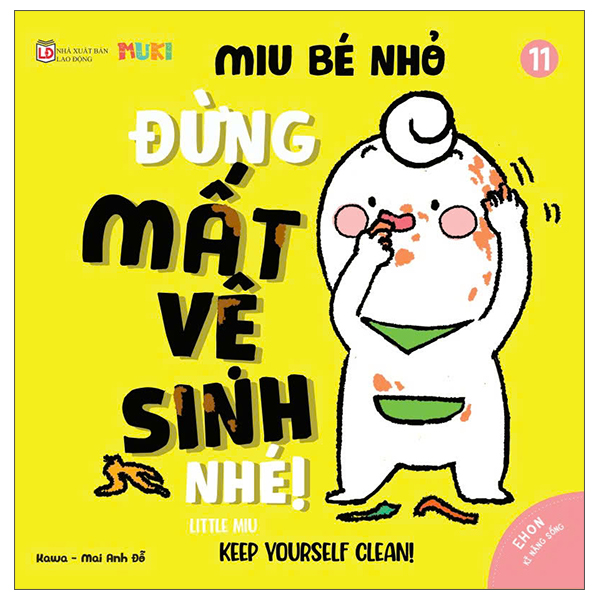Ehon Kĩ Năng Sống - Miu Bé Nhỏ - Tập 11 - Miu Bé Nhỏ - Đừng Mất Vệ Sinh Nhé! (Tái Bản 2026)