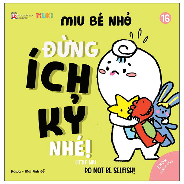 Ehon Kĩ Năng Sống - Miu Bé Nhỏ - Tập 16 - Đừng Ích Kỷ Nhé! (Tái Bản 2026)