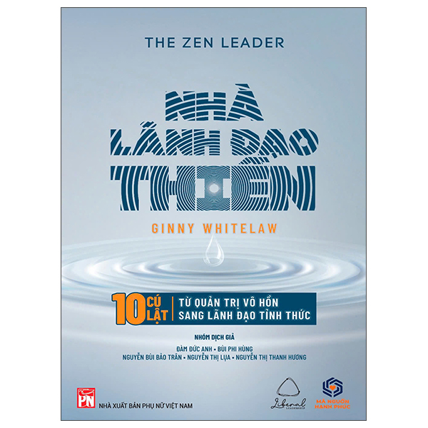 Sách The Zen Leader - Nhà Lãnh Đạo Thiền - 10 Cú Lật Từ Quản Trị Vô H - Zen