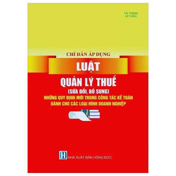 Sách Chỉ Dẫn Áp Dụng Luật Quản Lý Thuế (Sửa Đổi, Bổ Sung) Những - Hồng Thanh