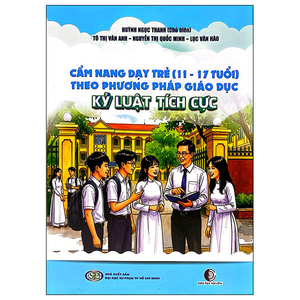 Cẩm Nang Dạy Trẻ (11-17 Tuổi) Theo Phương Pháp Giáo Dục Kỷ Luật Tích Cục