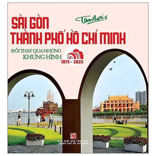 Sách Sài Gòn - Thành Phố Hồ Chí Minh - Đổi Thay Qua Những Khung Hình (19 - Minh Tâm
