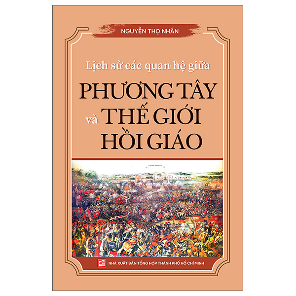Sách Lịch Sử Các Quan Hệ Giữa Phương Tây Và Thế Giới Hồi Giáo - Tổng Hợp Thành phố Hồ Chí Minh