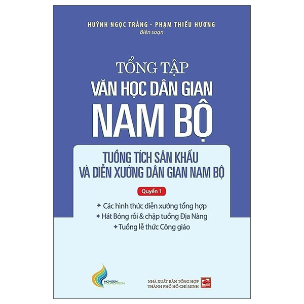 Sách Tổng Tập Văn Học Dân Gian Nam Bộ - Tập IV - Tuồng Tích Sân Khấu - Huỳnh Ngọc Trảng