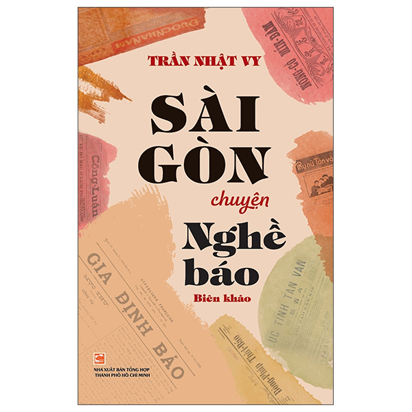 Sách Sài Gòn Chuyện Nghề Báo - Minh Nhật