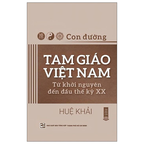 Sách Con Đường Tam Giáo Việt Nam - Từ Khởi Nguyên Đến Đầu Thế Kỷ - Tổng Hợp Thành phố Hồ Chí Minh