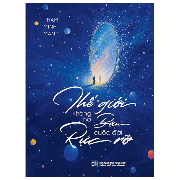Thế Giới Không Nợ Bạn Cuộc Đời Rực Rỡ