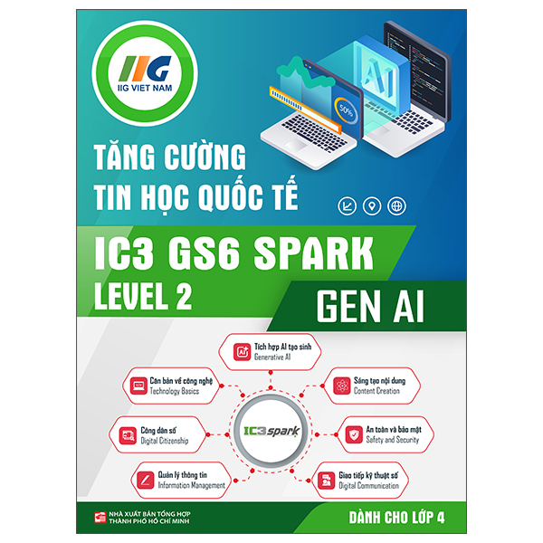 Tăng Cường Tin Học Quốc Tế - IC3 GS6 Spark Level 2 - Gen AI - Dành Cho Lớp 4