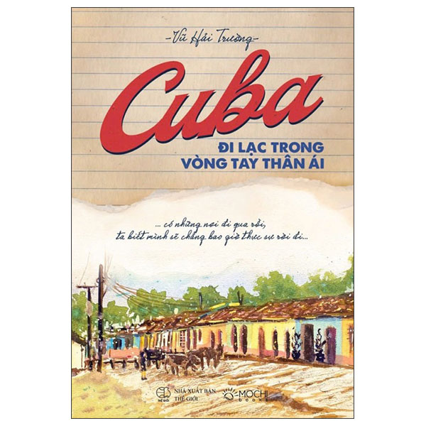 Cuba - Đi Lạc Trong Vòng Tay Thân Ái