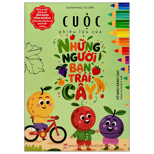 Sách Cuộc Phiêu Lưu Của Những Người Bạn Trái Cây - Tô Màu Sáng Tạo - Huỳnh Phúc Tú Uyên
