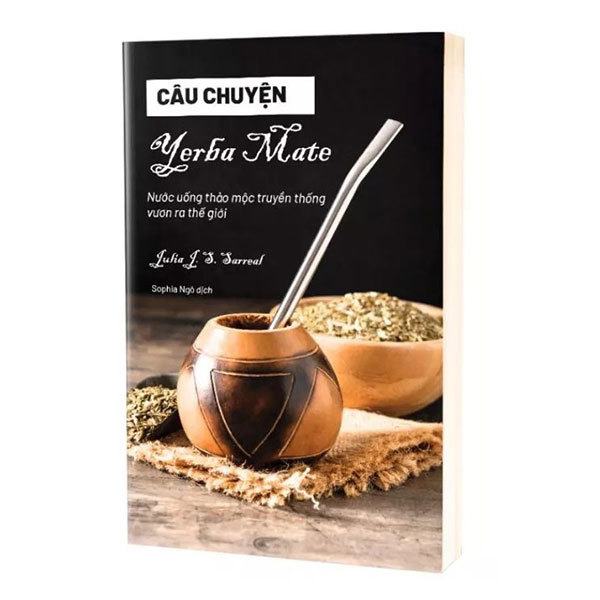 Sách Câu Chuyện Yerba Maté - Nước Uống Thảo Mộc Truyền Thống Vươn R - S. Max Brown