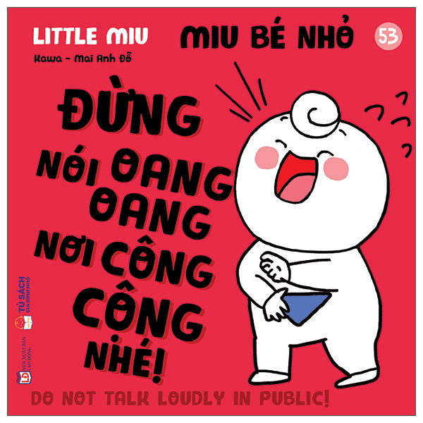 Sách Ehon Kĩ Năng Sống - Miu Bé Nhỏ - Tập 53 - Đừng Nói Oang Oang Nơi C� - Mai Anh