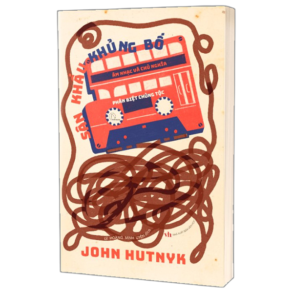 Sách Sân Khấu Khủng Bố - Âm Nhạc Và Chủ Nghĩa Phân Biệt Chủng Tộc - John Ng