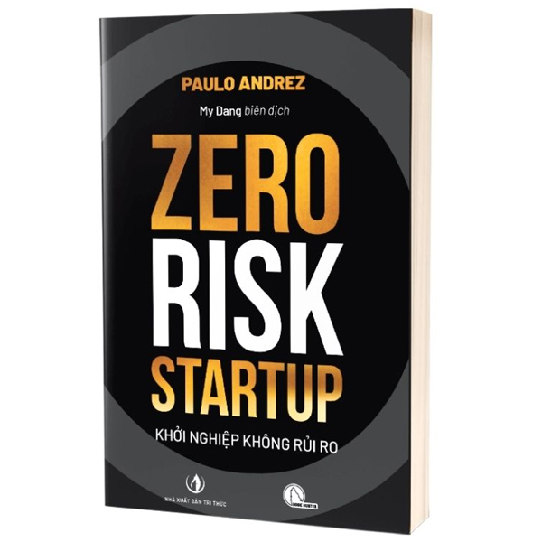 Sách Zero Risk Startup - Khởi Nghiệp Không Rủi Ro - Tri Thức