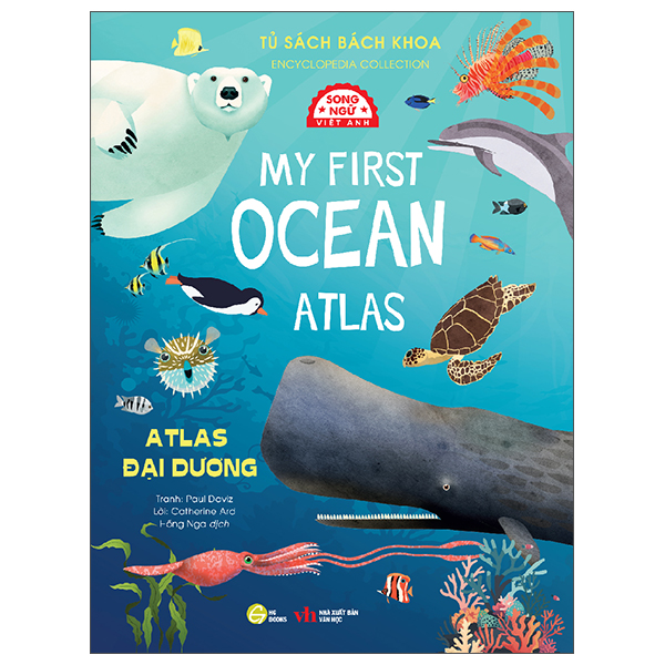 Sách Tủ Sách Bách Khoa - Encyclopedia Collection - Atlas Đại Dương - My First - Dương Hà