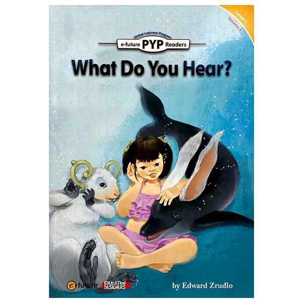 PYP Readers. 1-09/What Do You Hear?