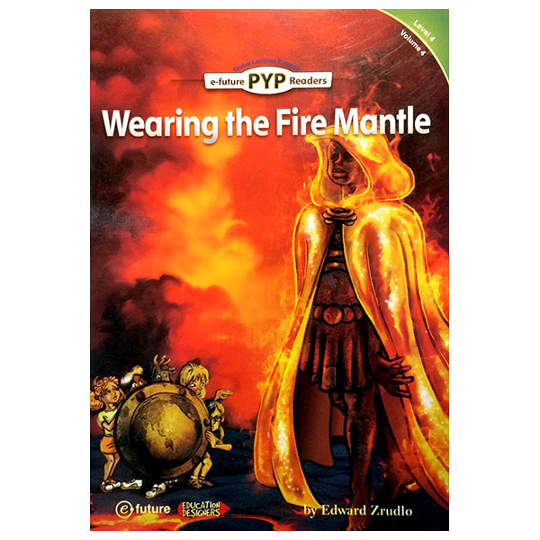 PYP Readers. 4-04/Wearing the Fire Mantle