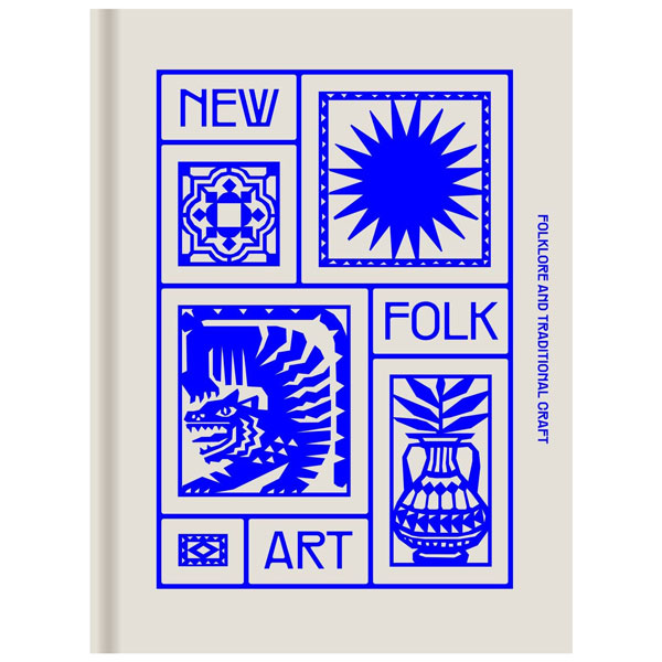 New Folk Art - Design Inspired By Folklore and Traditional Craft
