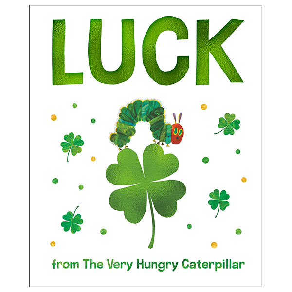 Luck From The Very Hungry Caterpillar