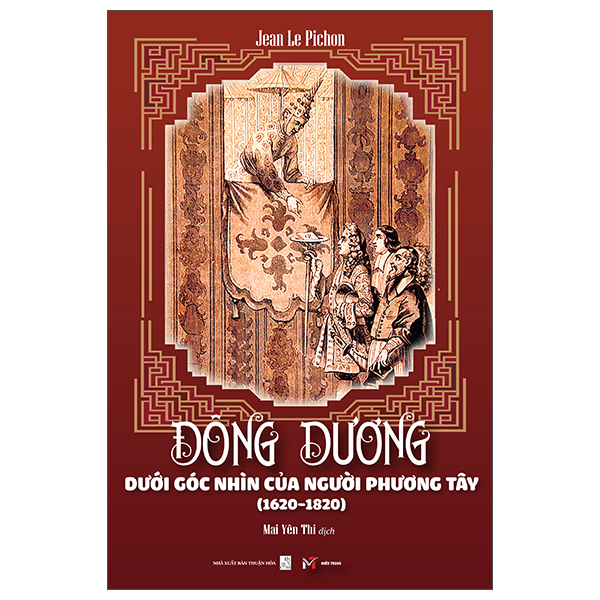 Sách Đông Dương Dưới Góc Nhìn Của Người Phương Tây (1620-1820) - Thuận Hóa