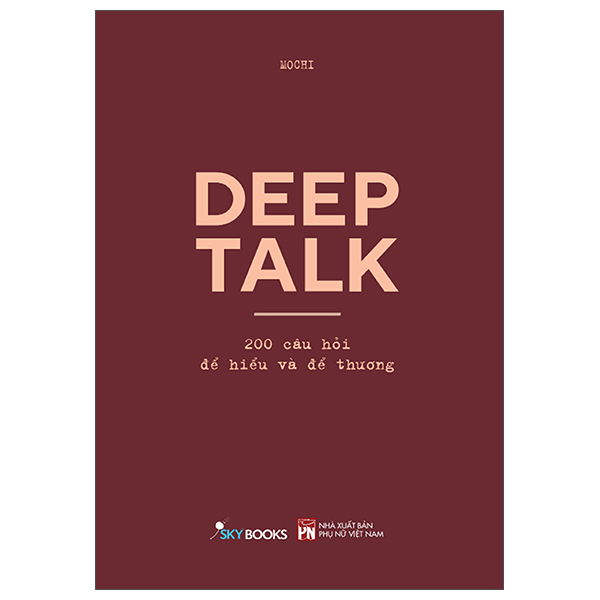 Sách Deep Talk - 200 Câu Hỏi Để Hiểu Và Để Thương - Mochi