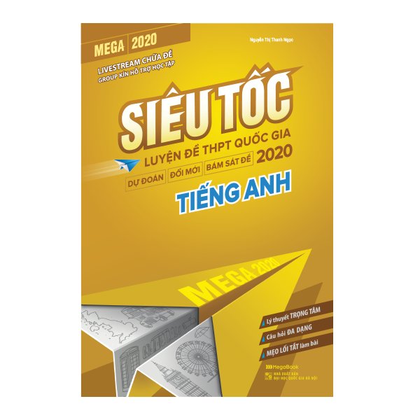 Mega 2020 - Siêu Tốc Luyện Đề THPT Quốc Gia 2020 Tiếng Anh