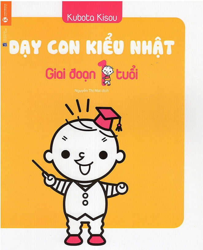 Dạy Con Kiểu Nhật - Giai Đoạn 1 Tuổi (Tái Bản 2018)