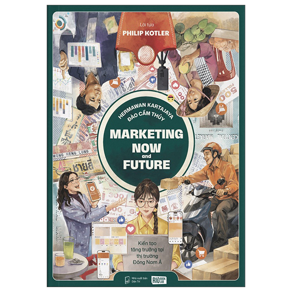 Marketing Now And Future - Kiến Tạo Tăng Trưởng Tại Thị Trường Đông Nam Á