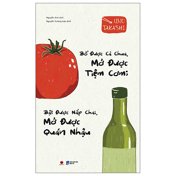Bổ Được Cà Chua, Mở Được Tiệm Cơm; Bật Được Nắp Chai, Mở Được Quán Nhậu (Tái Bản 2026)