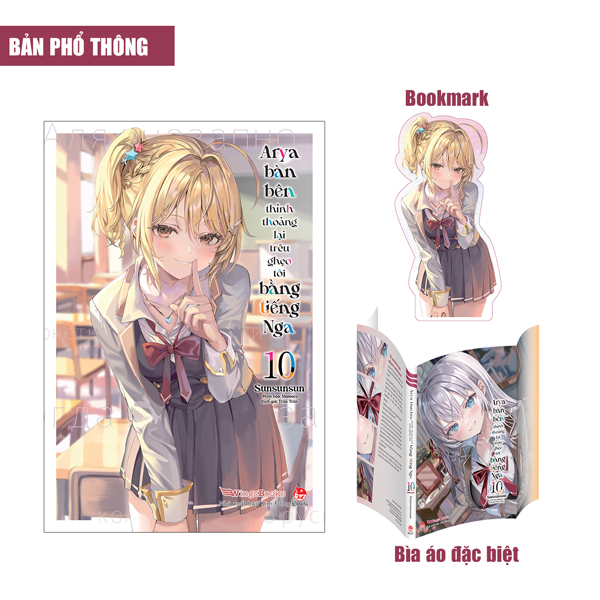 Arya Bàn Bên Thỉnh Thoảng Lại Trêu Ghẹo Tôi Bằng Tiếng Nga - Tập 10 - Tặng Kèm Bookmark Bế Hình + Bìa Áo Bonus