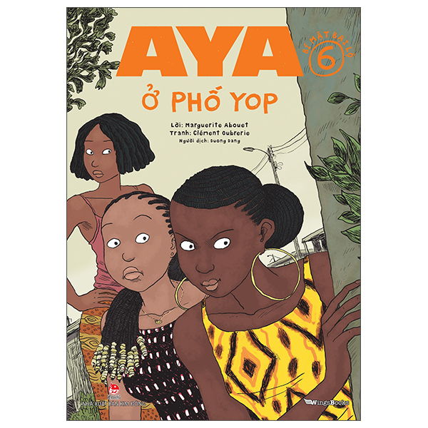 Truyện Tranh Aya Ở Phố Yop - Tập 6 - Bí Mật Bại Lộ - Marguerite Abouet