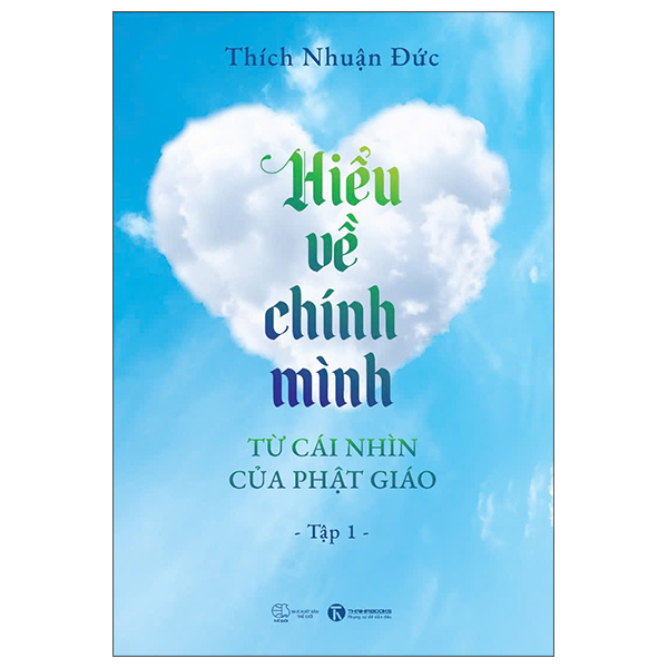 Hiểu Về Chính Mình Từ Cái Nhìn Của Phật Giáo - Tập 1