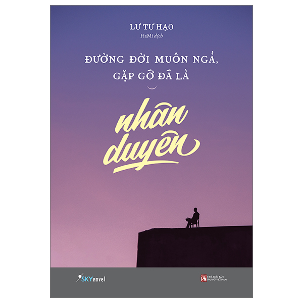 Sách Đường Đời Muôn Ngả, Gặp Gỡ Đã Là Nhân Duyên - Lư Tư Hạo